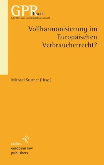Michael Sturner - Vollharmonisierung im Europäischen Verbraucherrecht, E-bok