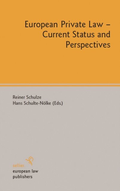Hans Schulte-Nolke, Reiner Schulze - European Private Law - Current Status and Perspectives, E-bok