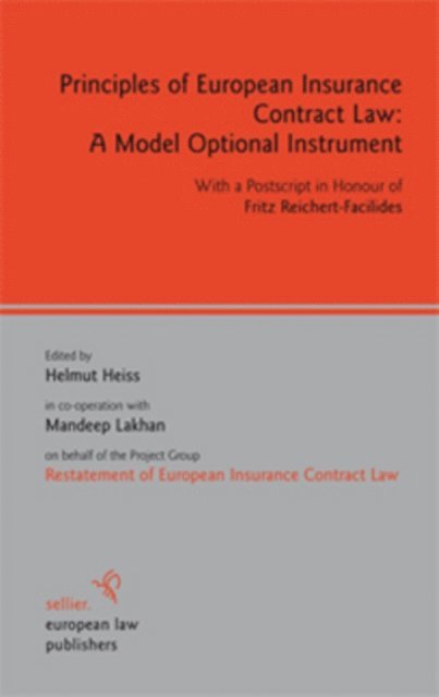 Mandeep Lakhan, Helmut Heiss, Project Group Restatement of European Insurance Contract Law - Principles of European Insurance Contract Law: A Model Optional Instrument, E-bok