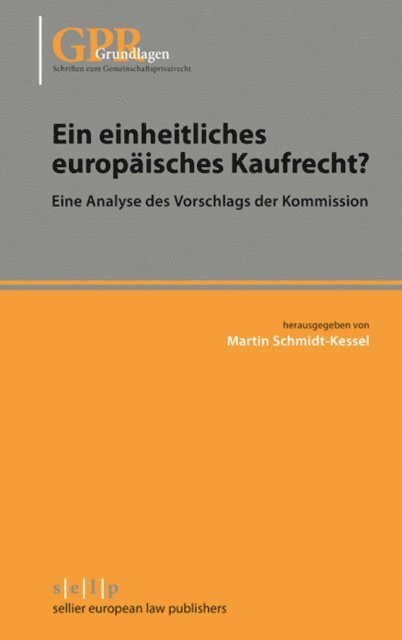 Martin Schmidt-Kessel - Ein einheitliches europäisches Kaufrecht?, E-bok