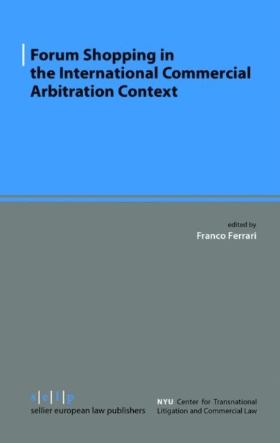 Franco Ferrari - Forum Shopping in the International Commercial Arbitration Context, E-bok