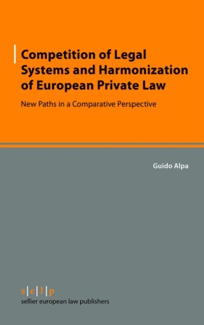 Guido Alpa - Competition of Legal Systems and Harmonization of European Private Law, E-bok