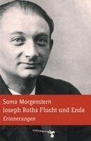 Soma Morgenstern, Ingolf Schulte - Joseph Roths Flucht und Ende, Inbunden