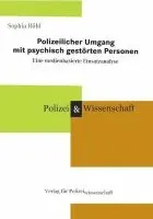 Sophia Rühl - Polizeilicher Umgang mit psychisch gestörten Personen Eine medienbasierte Einsatzanalyse, Häftad. Tillgänglighet: Lägg i varukorg