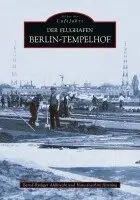 Bernd-Rüdiger Ahlbrecht - Der Flughafen Tempelhof, Häftad. Tillgänglighet: Lägg i varukorg