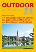 Auf dem Jakobsweg durch B�hmen, das �sterreichische M�hlviertel und S�dostbayern nach Innsbruck