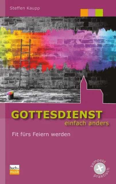 Steffen Kaupp - Gottesdienst einfach anders, E-bok. Tillgänglighet: Lägg i varukorg
