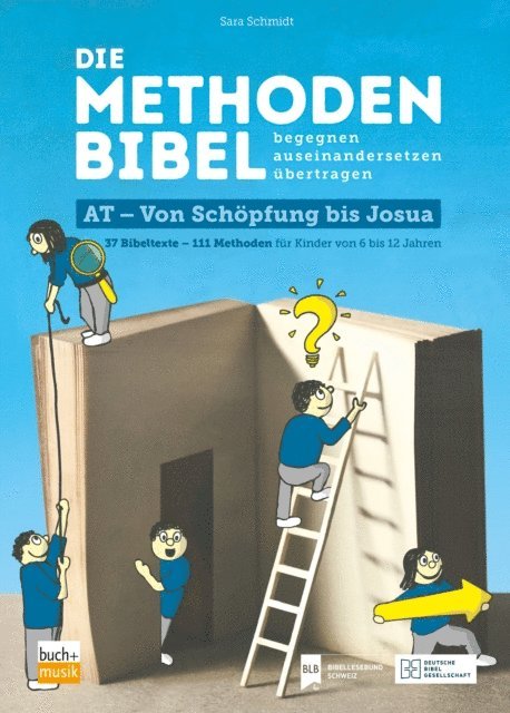 Sara Schmidt - Die Methodenbibel AT - Von Schöpfung bis Josua, E-bok