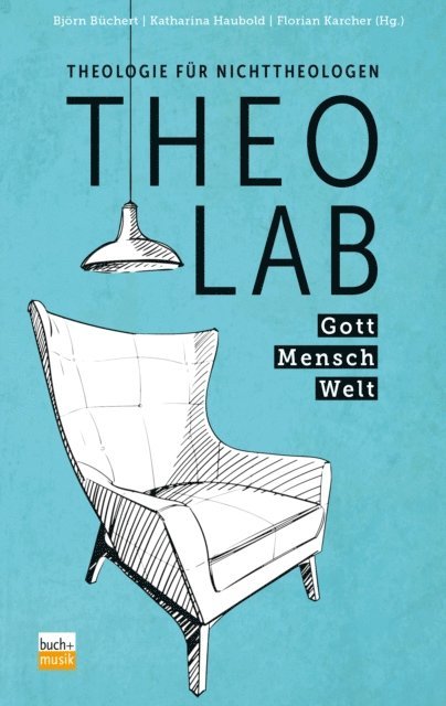 Florian Karcher, Katharina Haubold, Bjorn Buchert - TheoLab - Gott. Mensch. Welt., E-bok