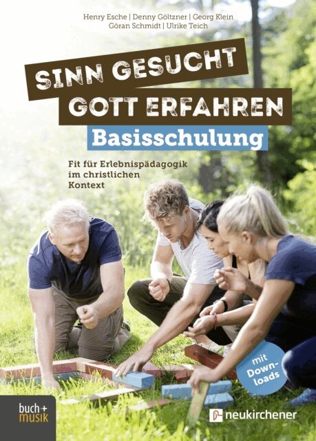 Ulrike Teich, Goran Schmidt, Georg Klein, Denny Goltzner, Henry Esche - Sinn gesucht - Gott erfahren Basisschulung, E-bok