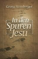 Georg Steinberger - In den Spuren Jesu, Inbunden