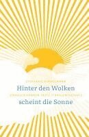 Stephanie Himmelmann - Hinter den Wolken scheint die Sonne, Inbunden