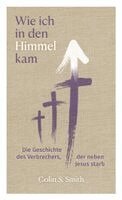 Colin S. Smith - Wie ich in den Himmel kam, Häftad