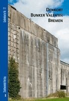 Bernd Hettlage - Denkort Bunker Valentin Bremen, Häftad
