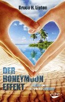 Bruce Lipton - Der Honeymoon-Effekt, Inbunden