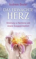 Andreas Beutel - Das erwachte Herz, Inbunden