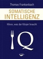 Thomas Frankenbach - Somatische Intelligenz, Inbunden