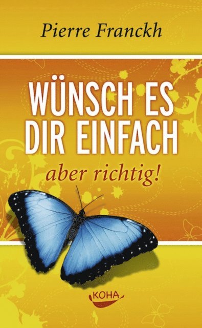 Pierre Franckh - Wünsch es dir einfach aber richtig, E-bok