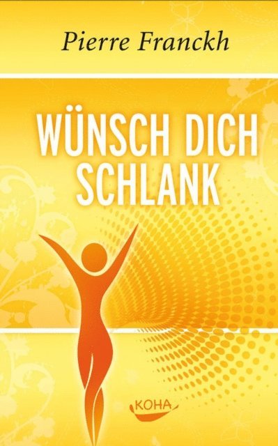 Pierre Franckh - Wünsch dich schlank, E-bok