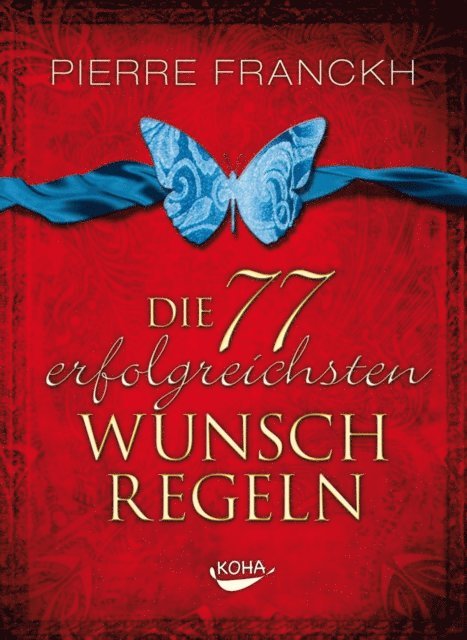 Pierre Franckh - Die 77 erfolgreichsten Wunschregeln, E-bok