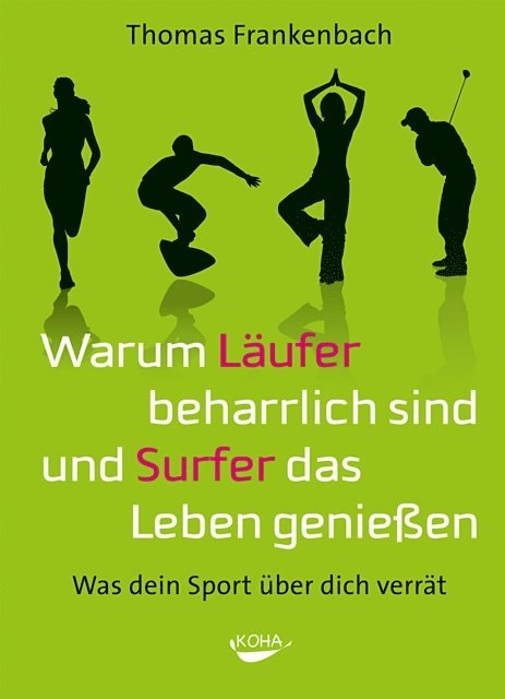 Thomas Frankenbach - Warum Läufer beharrlich sind und Surfer das Leben genießen, E-bok