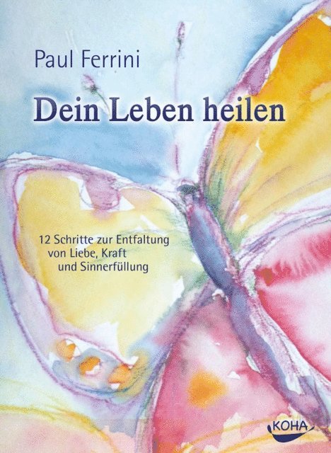 Paul Ferrini - Dein Leben heilen, E-bok