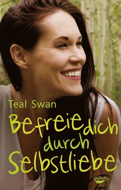 Teal Swan - Befreie dich durch Selbstliebe, E-bok