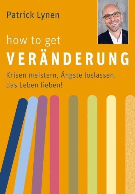 Patrick Lynen - How to get Veränderung, E-bok