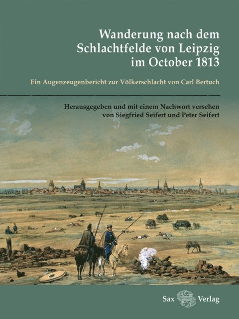 Peter Seifert, Siegfried Seifert - Wanderung nach dem Schlachtfelde von Leipzig im October 1813, E-bok
