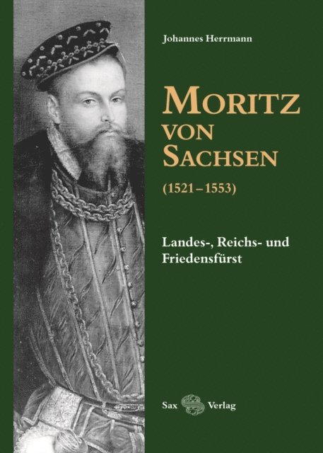 Johannes Herrmann - Moritz von Sachsen (1521-1553), E-bok