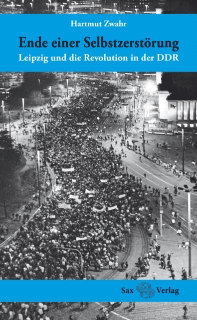 Hartmut Zwahr - Ende einer Selbstzerstörung, E-bok