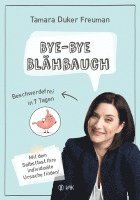 Tamara Duker Freuman - Bye-bye Blähbauch, Häftad