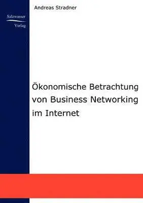 Andreas Stradtner - Ökonomische Betrachtung von Business Networking im Internet, Häftad. Tillgänglighet: Lägg i varukorg