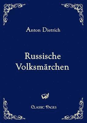 Anton Dietrich - Russische Volksmarchen, Häftad