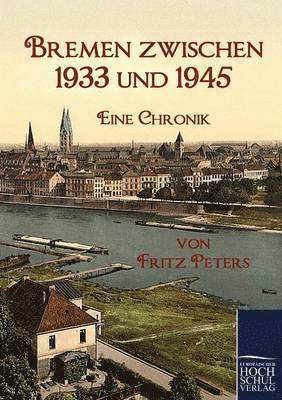 Fritz Peters - Bremen zwischen 1933 und 1945, Häftad