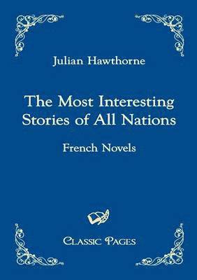 Julian Hawthorne - Most Interesting Stories of All Nations, Häftad