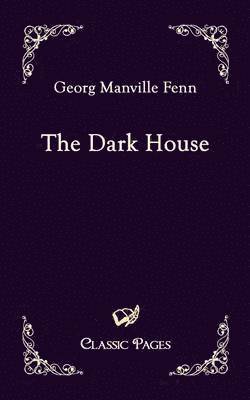 Georg Manville Fenn - Dark House, Häftad