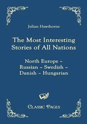 Julian Hawthorne - Most Interesting Stories of All Nations, Häftad