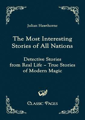 Julian Hawthorne - Most Interesting Stories of All Nations, Häftad
