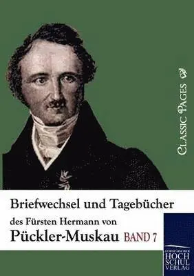 Fürst Hermann Von Pückler-Muskau - Briefwechsel und Tagebücher des Fürsten Hermann von Pückler-Muskau, Häftad. Tillgänglighet: Lägg i varukorg