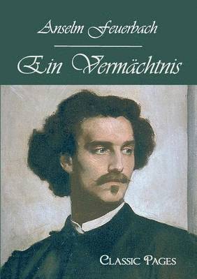 Anselm Feuerbach - Vermächtnis, Häftad. Tillgänglighet: Lägg i varukorg