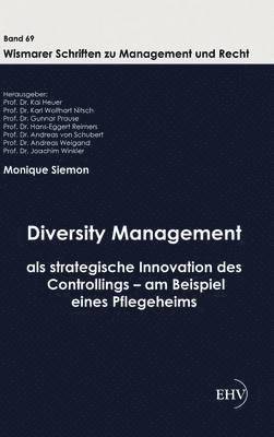 Monique Siemon, Prof Hans-Eggert Reimers - Diversity Management als strategische Innovation des Controllings - am Beispiel eines Pflegeheims, Inbunden. Tillgänglighet: Lägg i varukorg