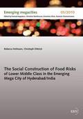 Social Construction of Food Risks of Lower Middle Class in the Emerging Mega City of Hyderabad/ India