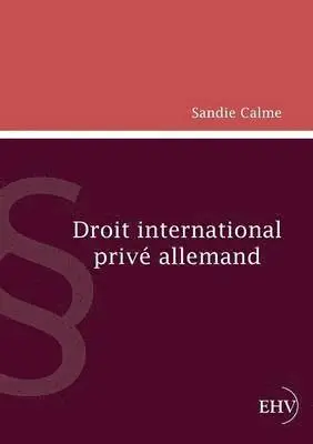 Sandie Calme - Droit International Prive Allemand, Häftad. Tillgänglighet: Lägg i varukorg