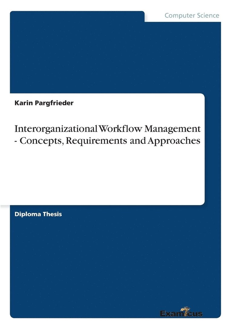 Karin Pargfrieder - Interorganizational Workflow Management - Concepts, Requirements and Approaches, Häftad