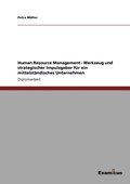Human Resource Management - Werkzeug und strategischer Impulsgeber fr ein mittelstndisches Unternehmen