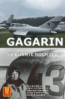 Nikolai Sergejew - Gagarin - Er könnte noch leben, Häftad