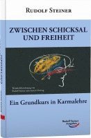 Rudolf Steiner - Zwischen Schicksal und Freiheit, Inbunden