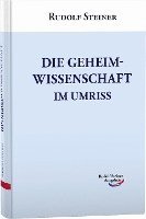 Rudolf Steiner - Die Geheimwissenschaft im Umriss, Inbunden