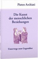 Pietro Archiati - Die Kunst der menschlichen Beziehungen, Häftad